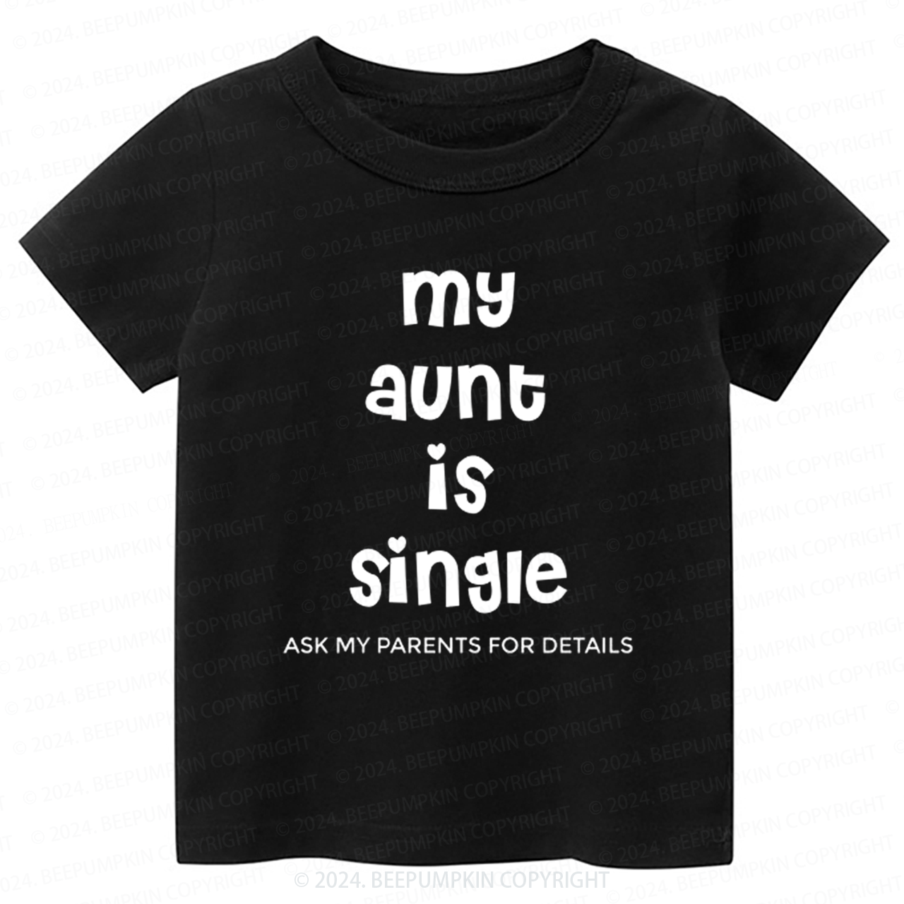 My Aunt Is Single Toddler&Kids Tees 7