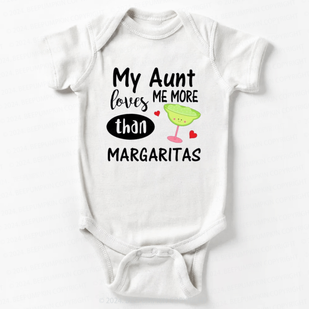 My Aunt Loves Me More Than Margaritas Baby Bodysuit