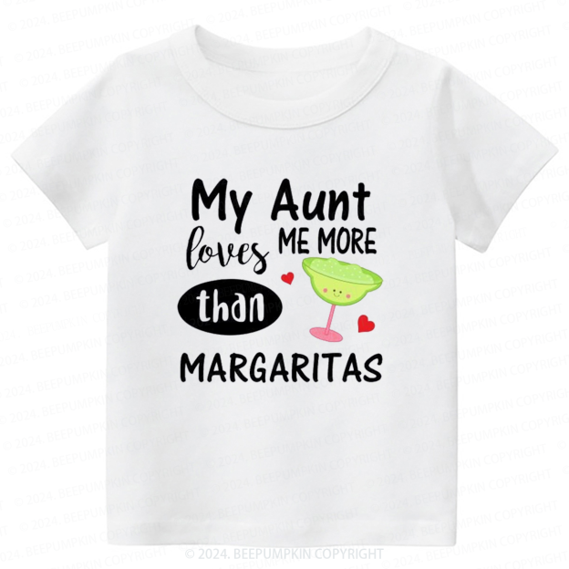 My Aunt Loves Me More Than Margaritas Toddler&Kids Tees 