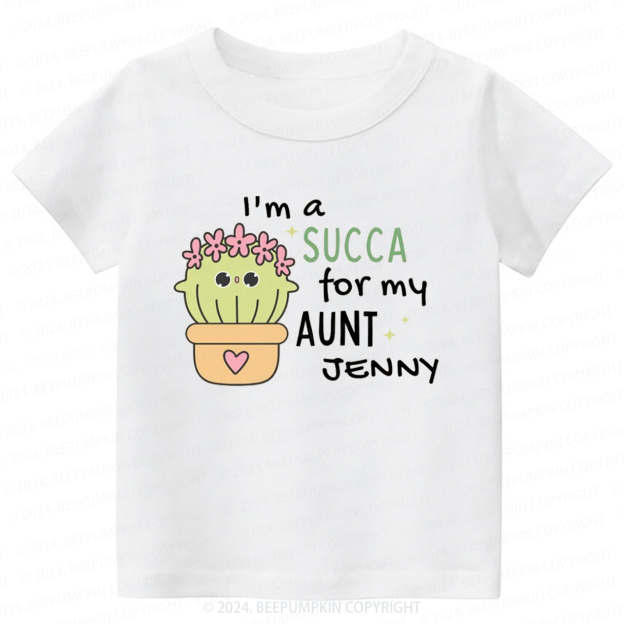 Personalized I'm A Succa For My Toddler&Kids Tees 