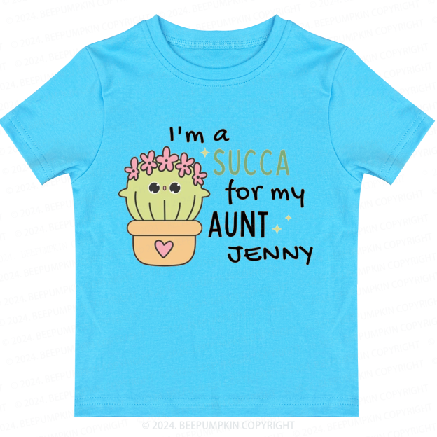 Personalized I'm A Succa For My Toddler&Kids Tees 