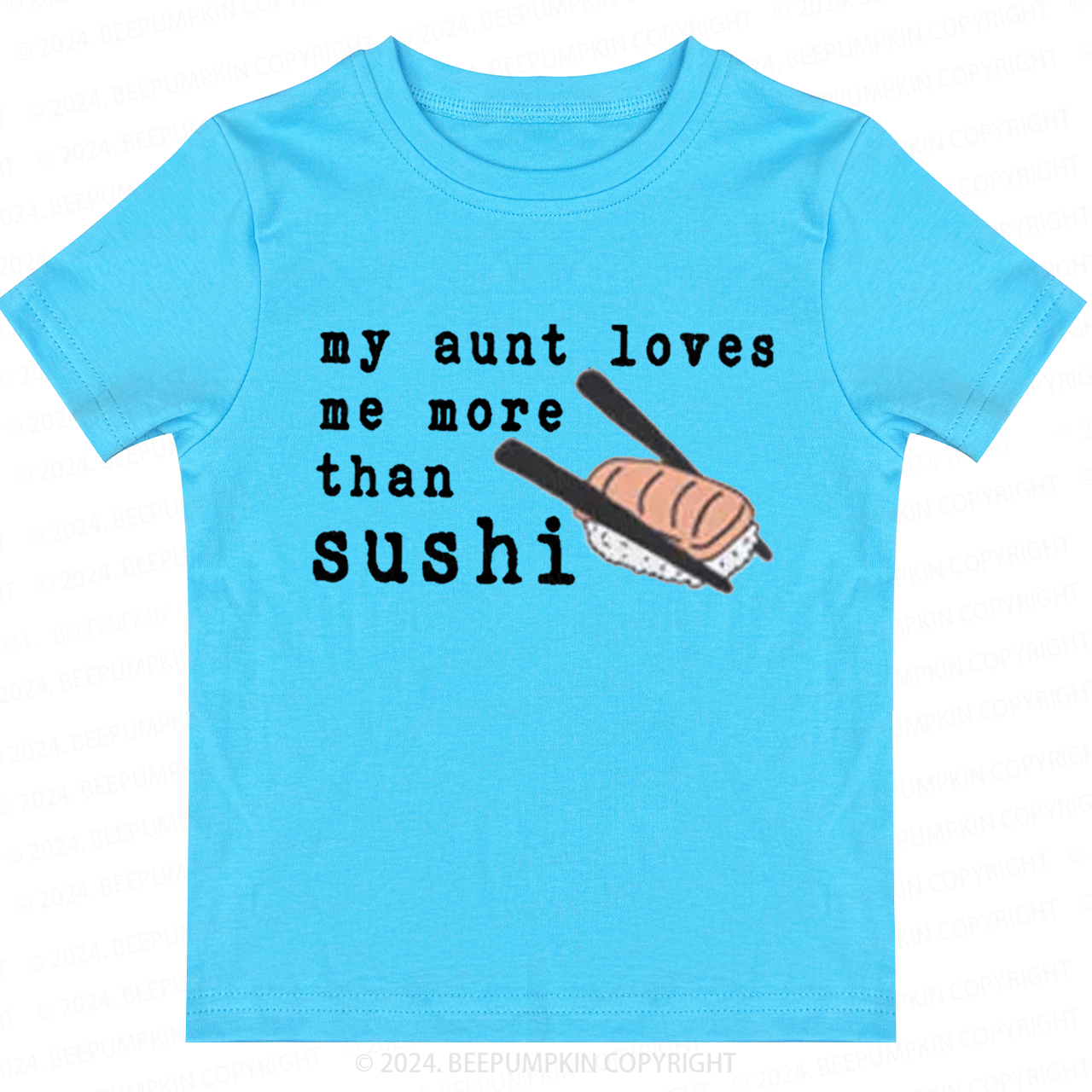 My Aunt Loves Me More Than Sushi Toddler&Kids Tees 7