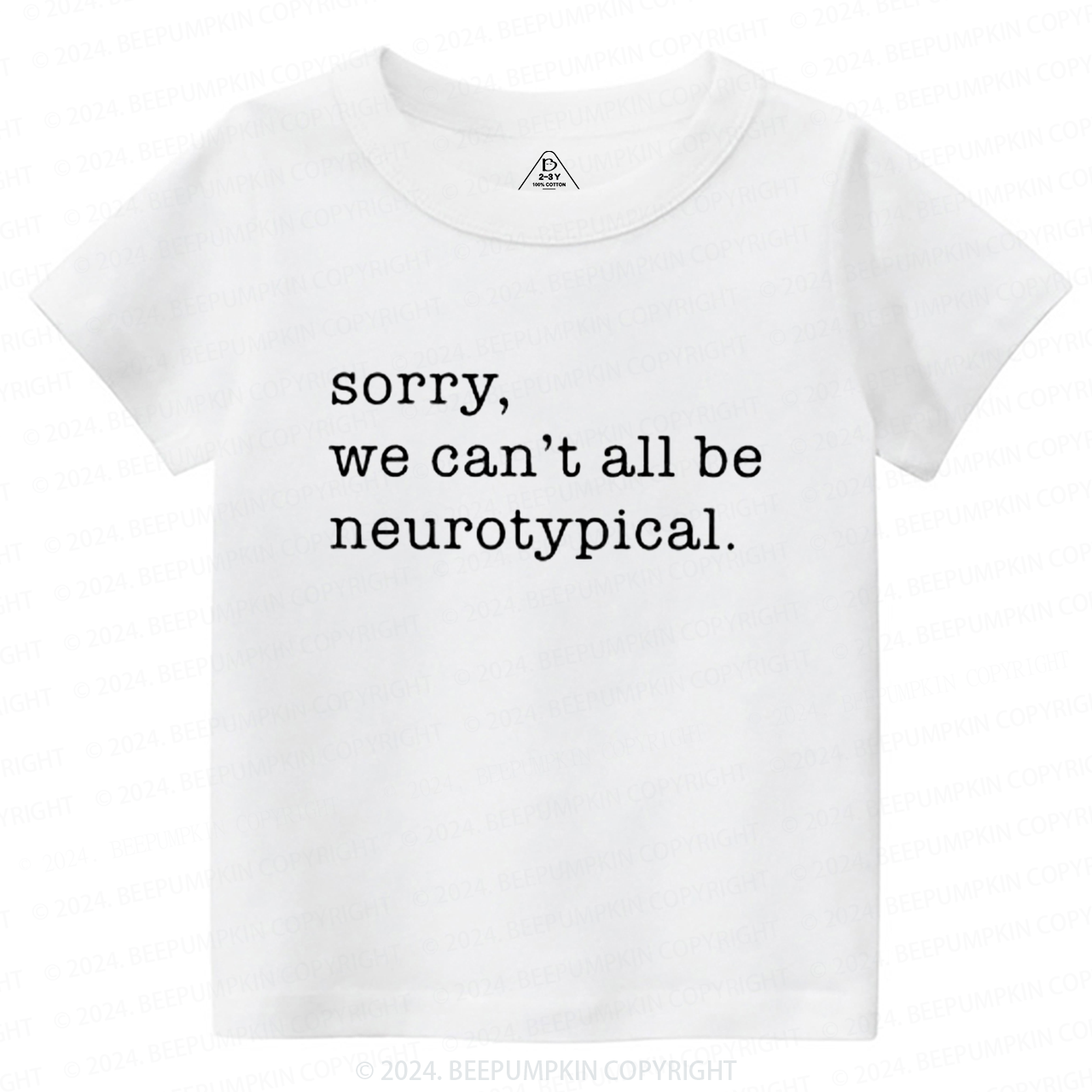 Sorry We Can't All Be Neurotypical Toddler&Kids Tees 8