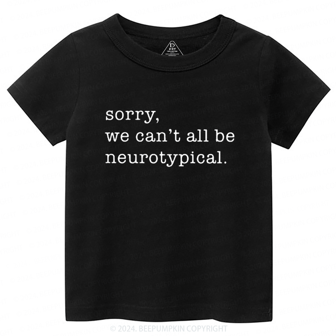 Sorry We Can't All Be Neurotypical Toddler&Kids Tees 8