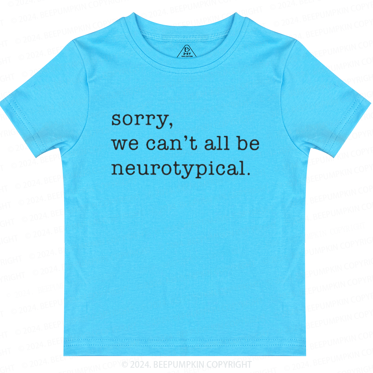 Sorry We Can't All Be Neurotypical Toddler&Kids Tees 8