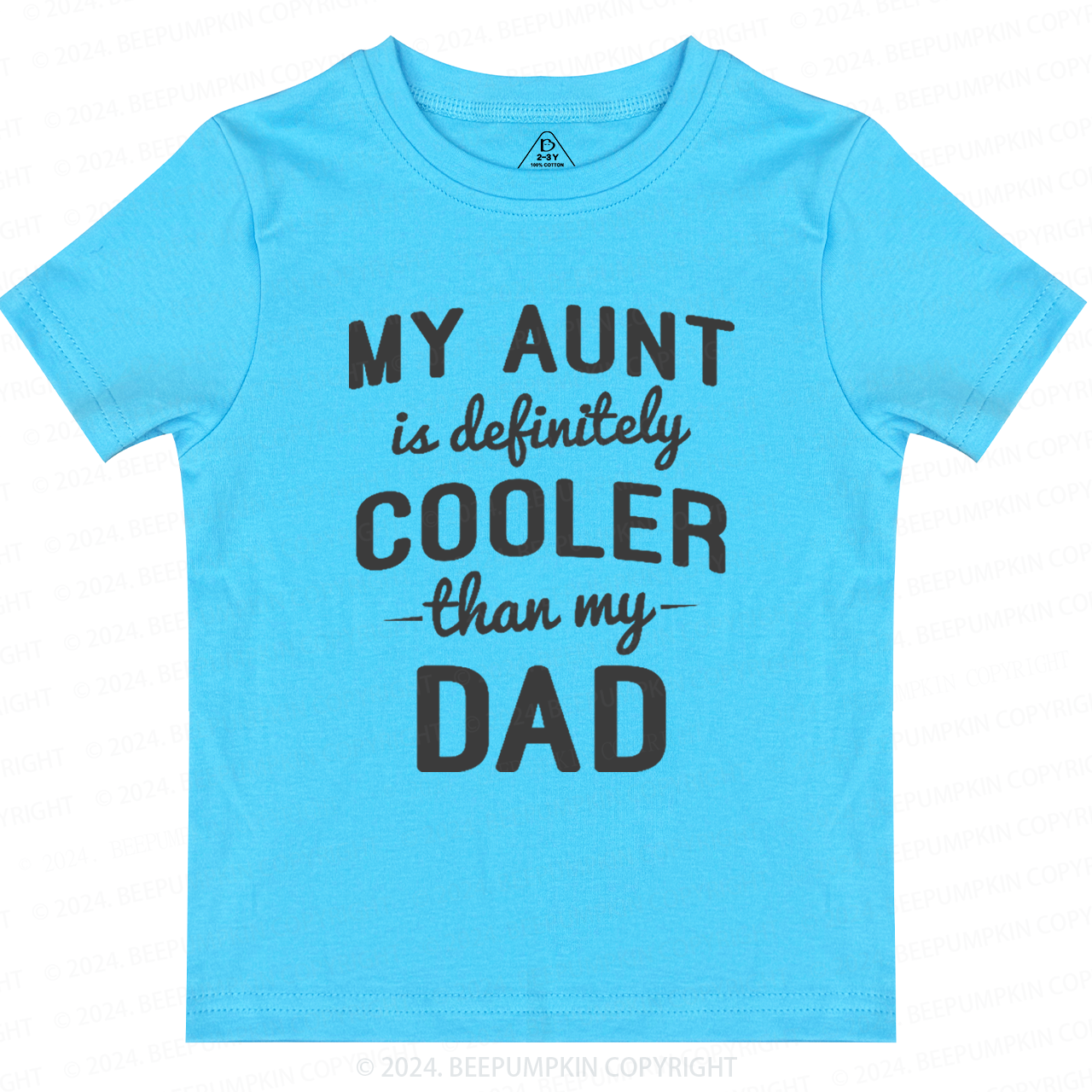 Funny My Aunt Is Definitely Cooler Than My Dad Toddler&Kids Tees 7