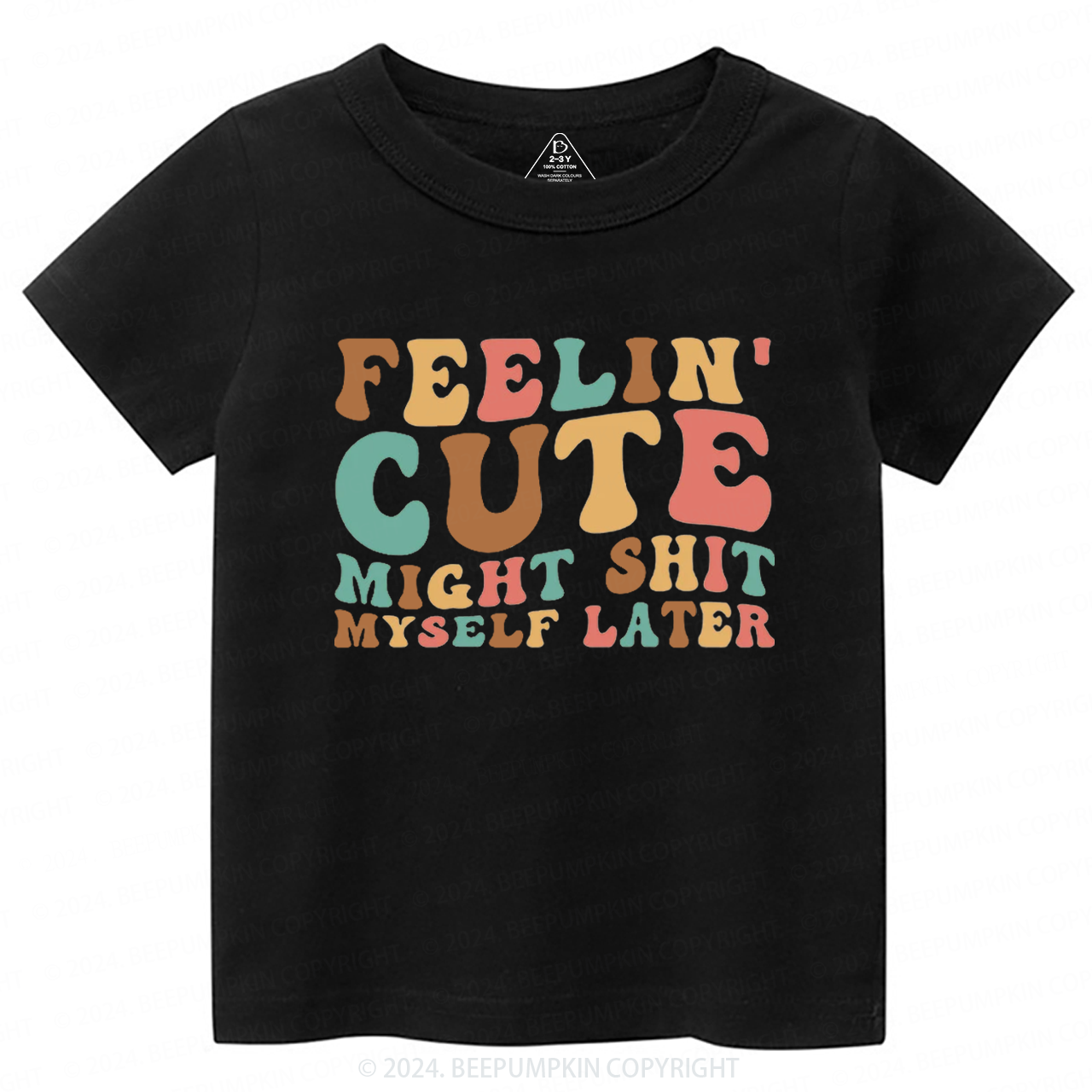 Feelin' Cute Might Shit Toddler&Kids Tees 7