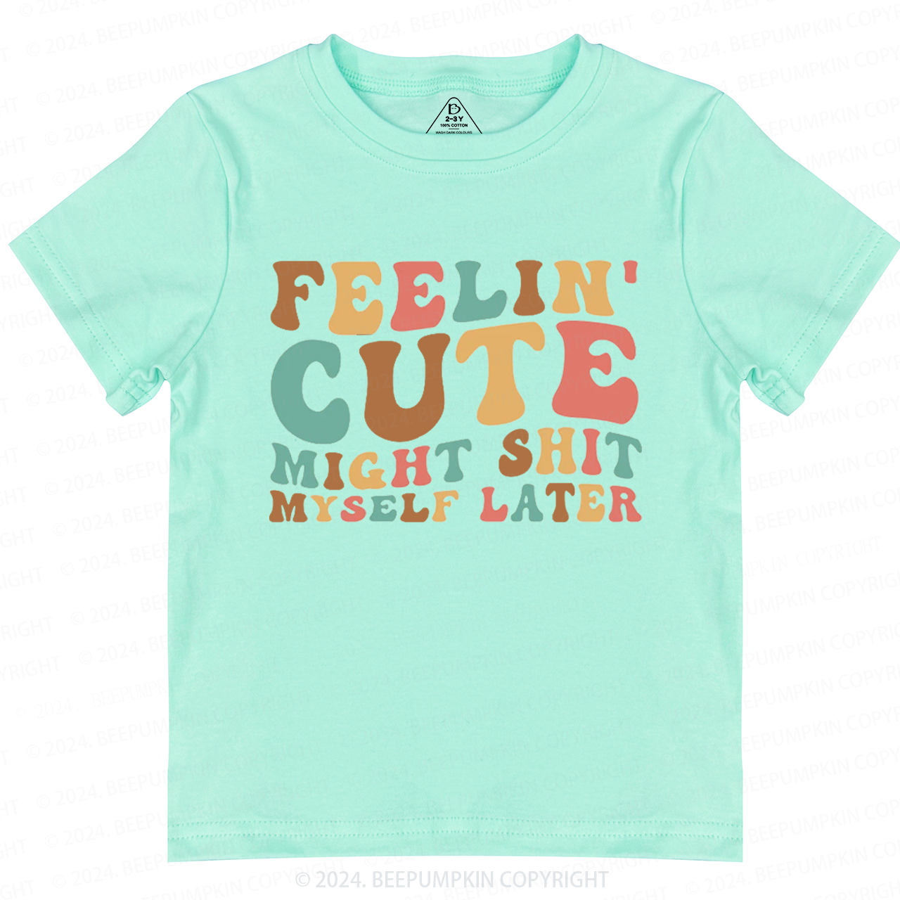 Feelin' Cute Might Shit Toddler&Kids Tees 7