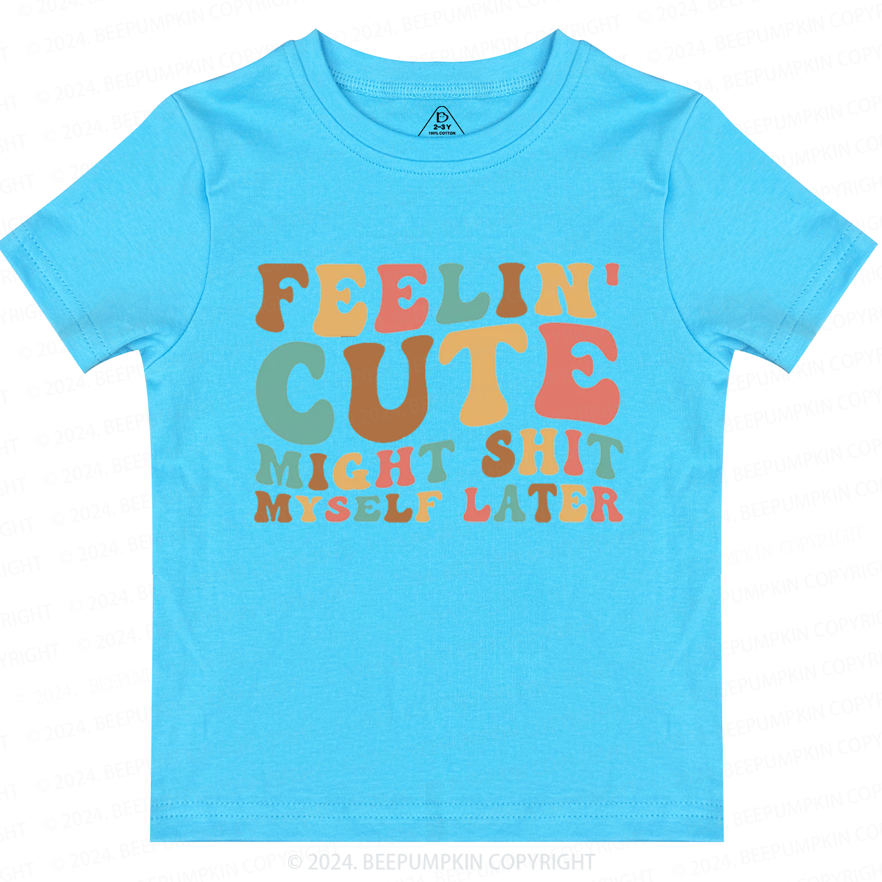 Feelin' Cute Might Shit Toddler&Kids Tees 7