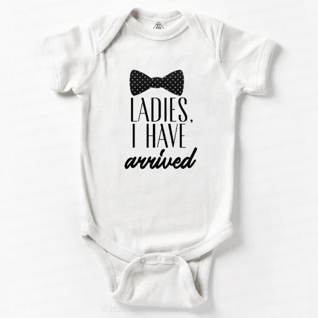 Ladies I Have Arrived Baby Bodysuit 7