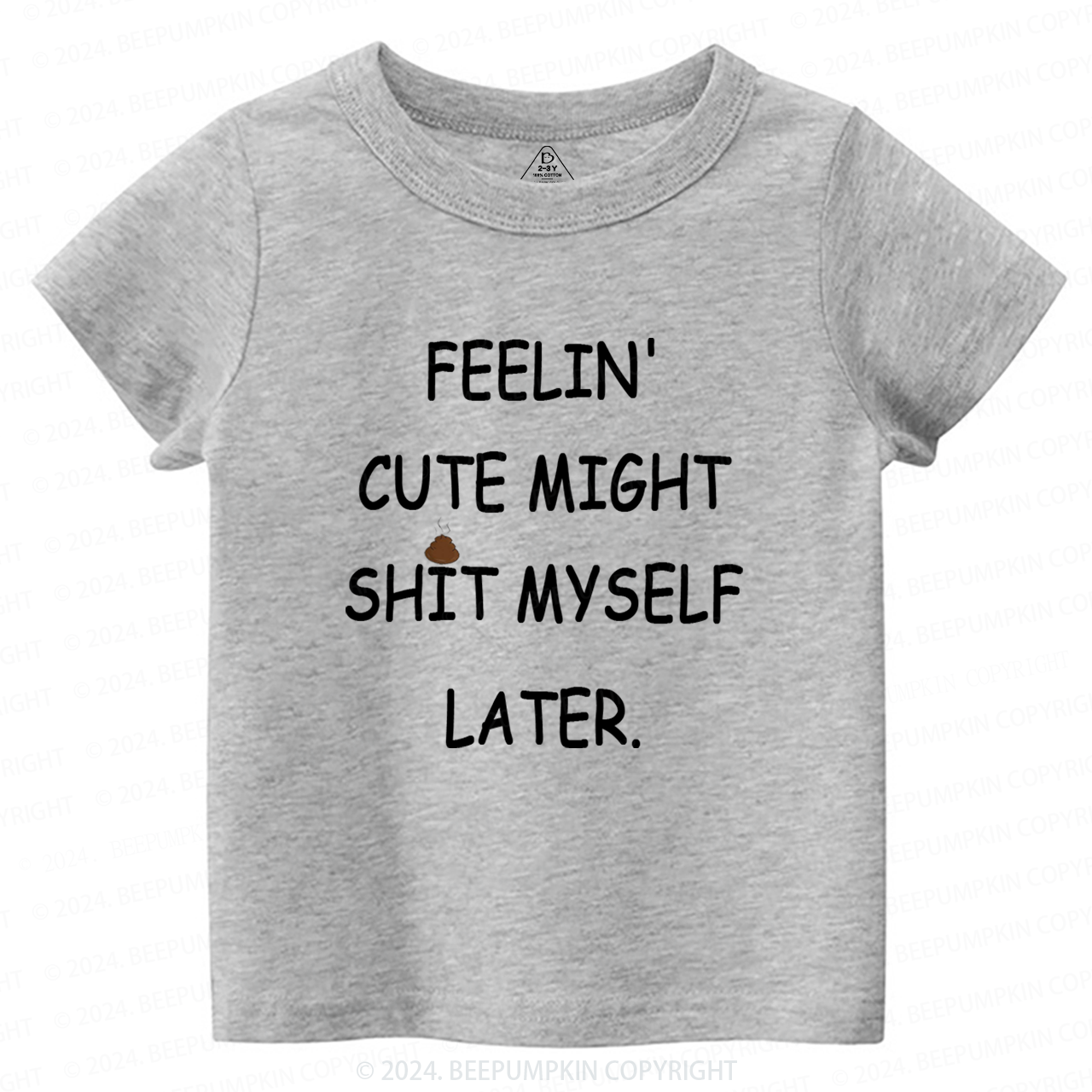 Feelin' Cute Might Shit Toddler&Kids Tees 7