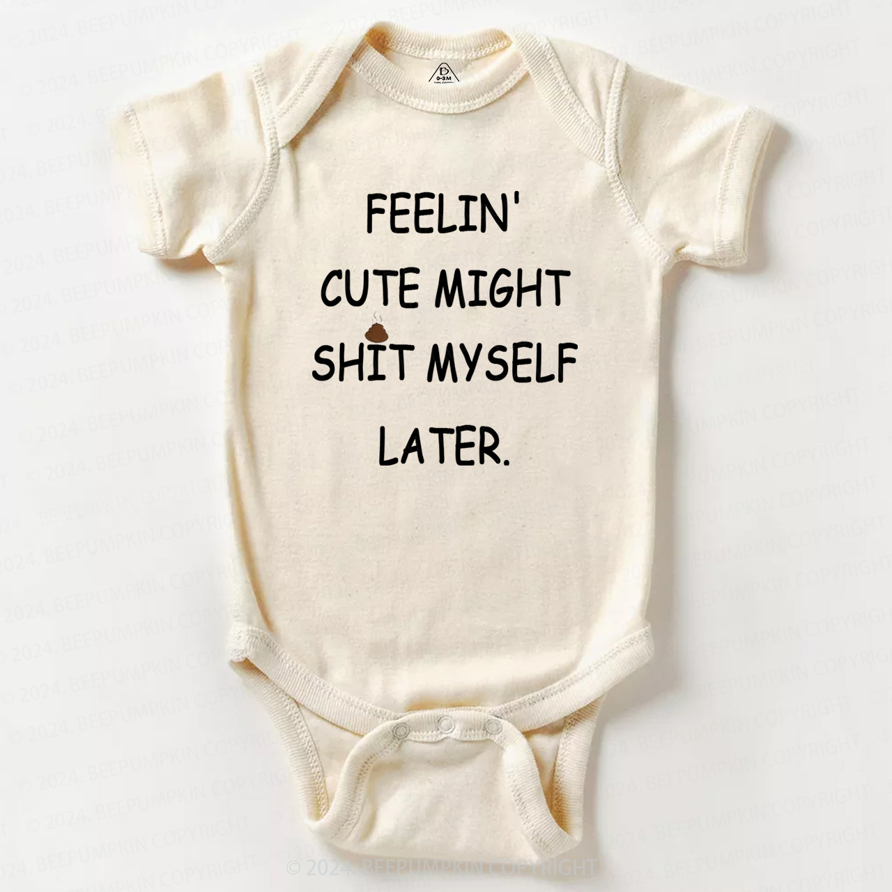 Feelin' Cute Might Shit Baby Bodysuit 7