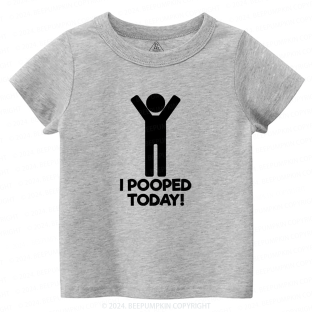 I Pooped Today Toddler&Kids Tees 7