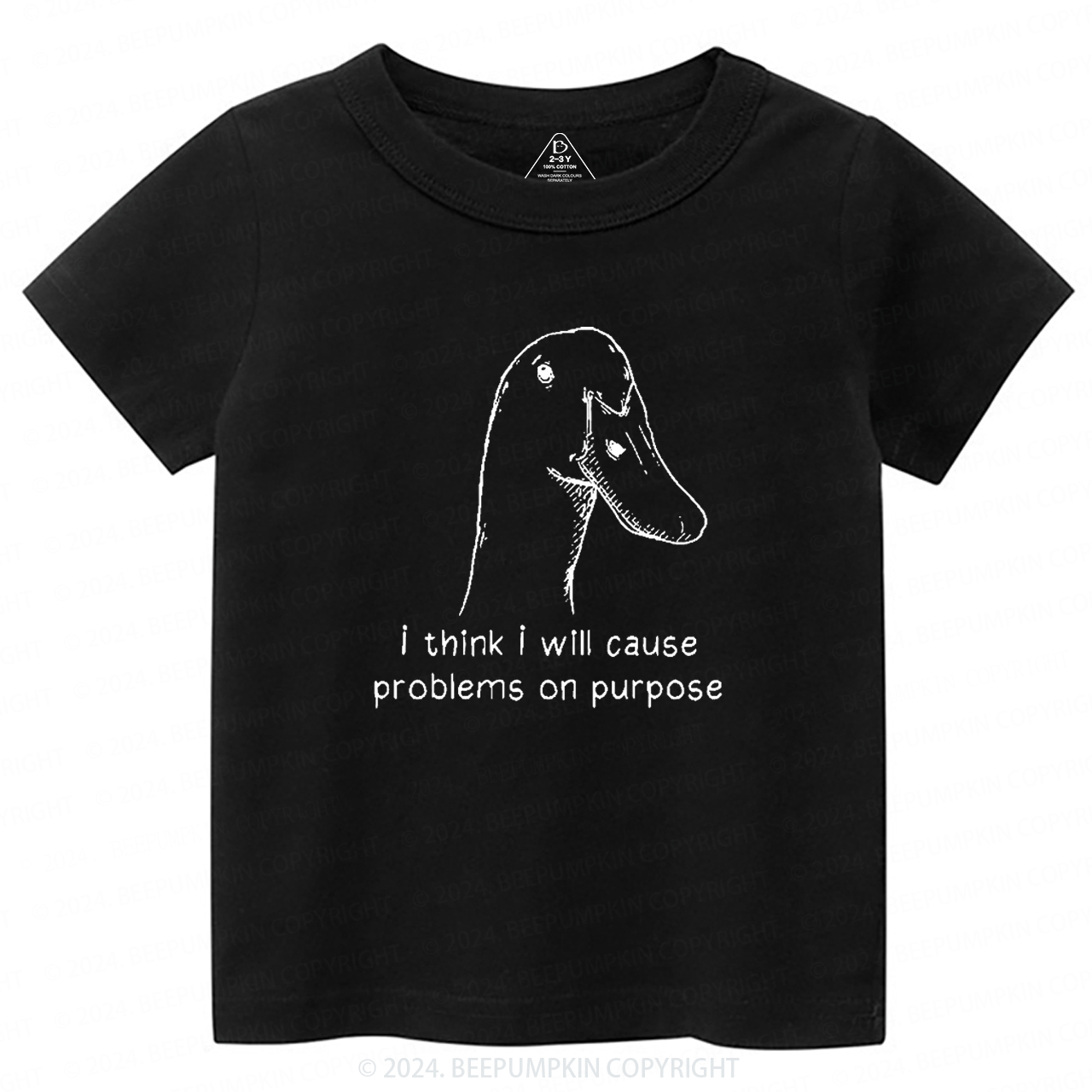 I Think I Will Cause Problems On Purpose Toddler&Kids Tees 7