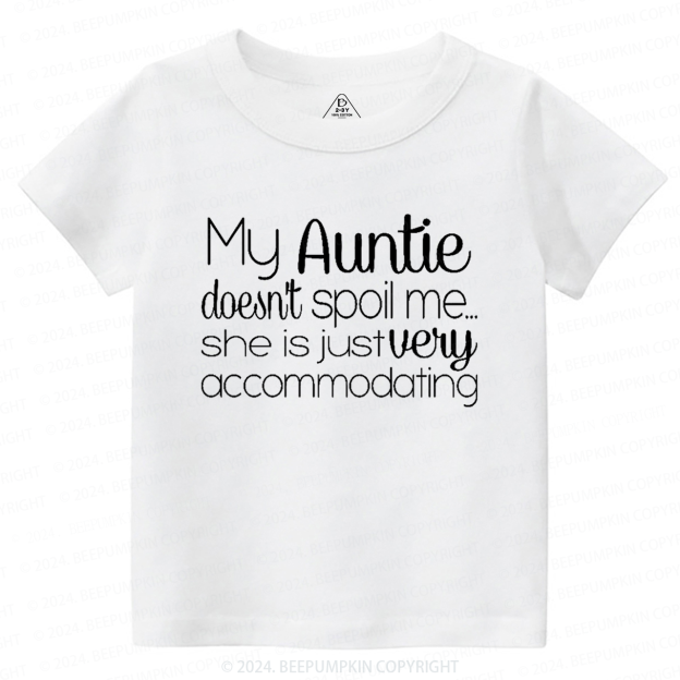 My Auntie Doesn't Spoil Me Toddler&Kids Tees 7