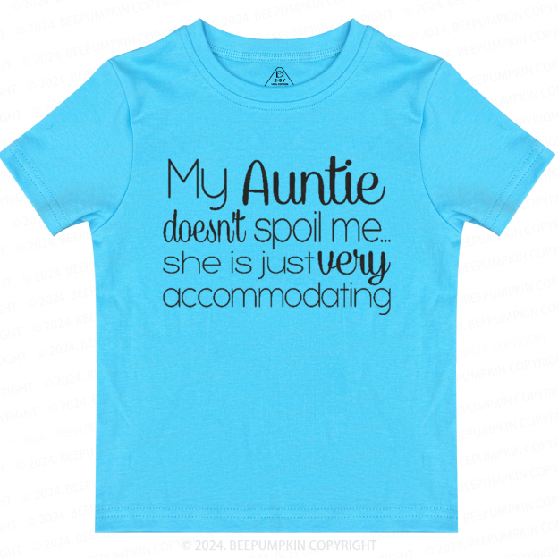 My Auntie Doesn't Spoil Me Toddler&Kids Tees 7