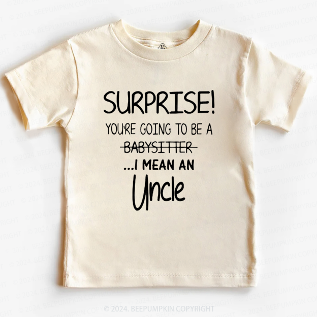 Surprise You're Going To Be An Uncle Toddler&Kids Tees 7