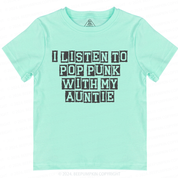  I Listen to Pop Punk With My Auntie Toddler&Kids Tees 8
