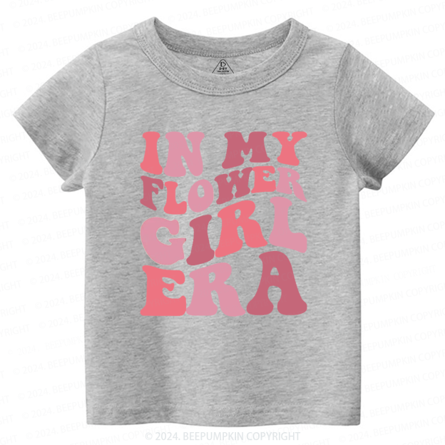 In My Flower Girl Era Toddler&Kids Tees 