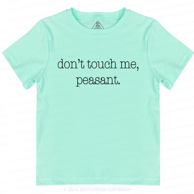 Don't Touch Me Toddler&Kids Tees 7
