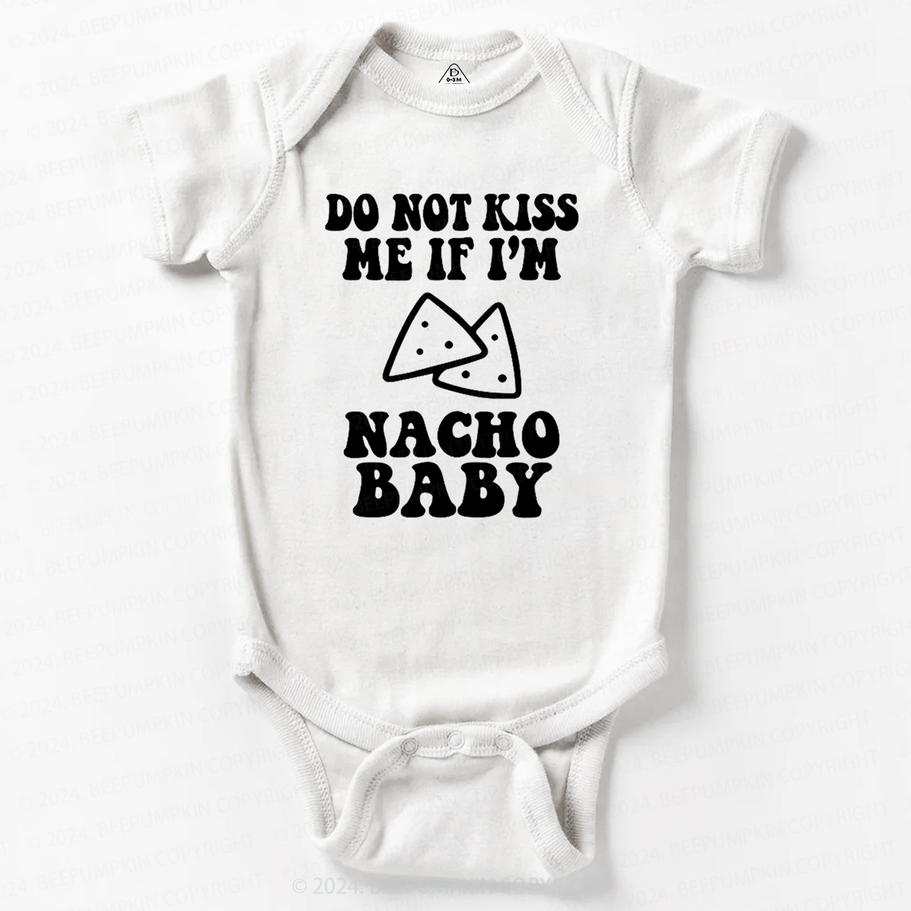 Do Not Kiss Me If I'm Nacho Baby Bodysuit 7
