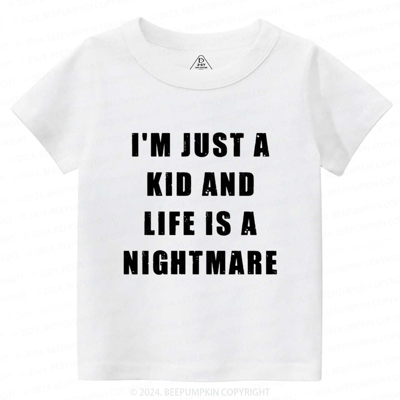 I'm Just A Kid And Life Is A Nightmare Toddler&Kids Tees 7