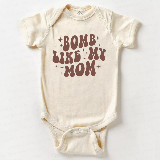 Bomb Like My Mom Baby Bodysuit 7