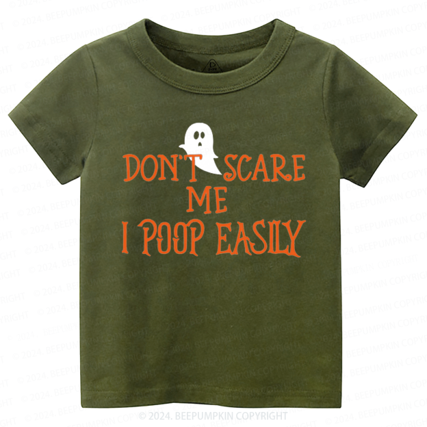 Don't Scare Me I Poop Easily Toddler&Kids Tees 