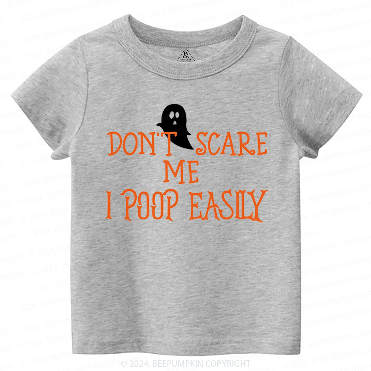 Don't Scare Me I Poop Easily Toddler&Kids Tees 