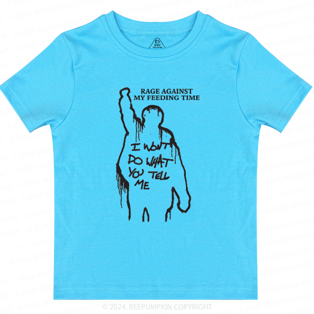 Rage Against My Feeding Time Toddler&Kids Tees 7