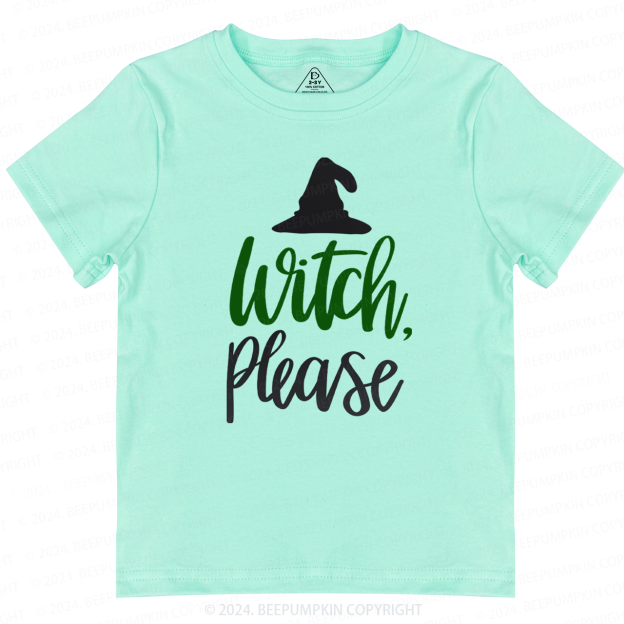 Witch Please Halloween Toddler&Kids Tees 