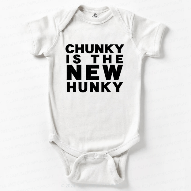 Chunky Is The New Hunkey Bodysuit For Baby 7