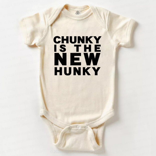 Chunky Is The New Hunkey Bodysuit For Baby 7