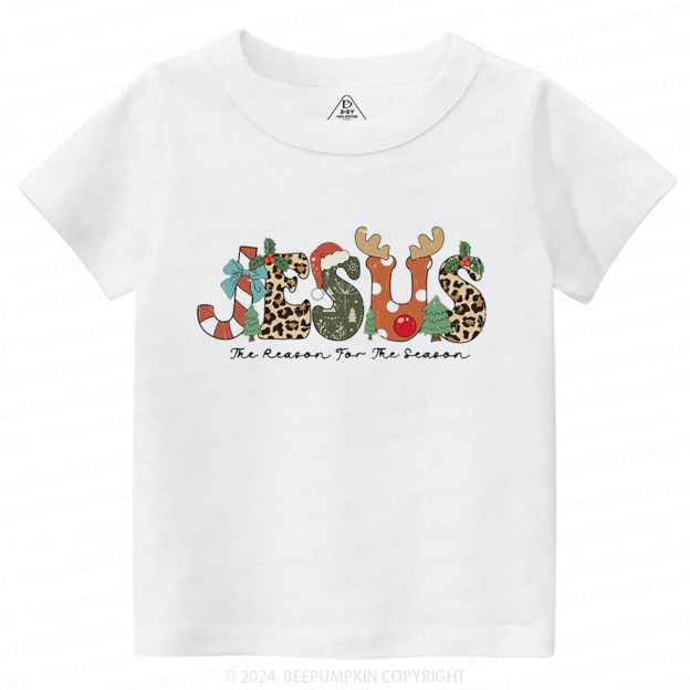Jesus The Reason For The Season Toddler&Kids Tees 