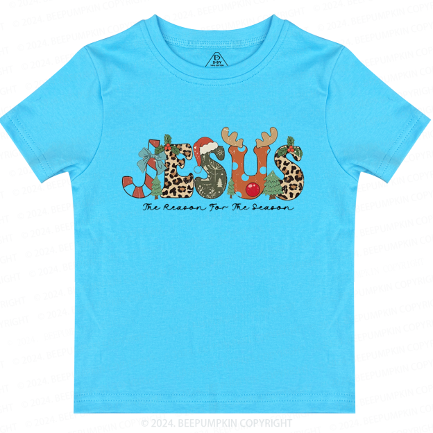 Jesus The Reason For The Season Toddler&Kids Tees 