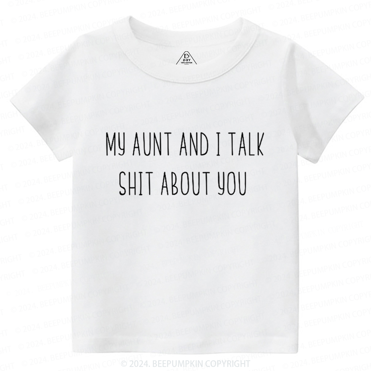 My Aunt And I Talk Shit About You Toddler&Kids Tees 7