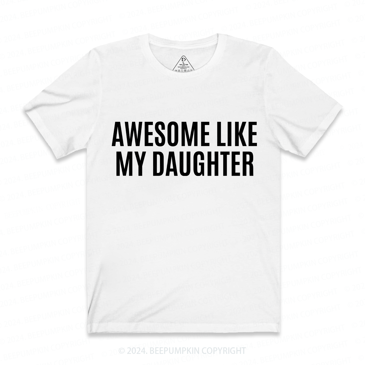 AWESOME LIKE MY DAUGHTER Dad and me Shirts Sale-Beepumpkin™