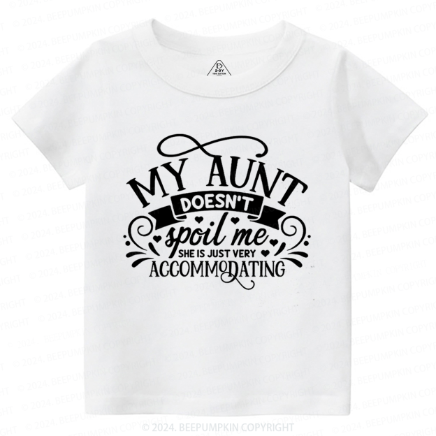 My Auntie Doesn't Spoil Me She's Just Accommodating Toddler&Kids Tees