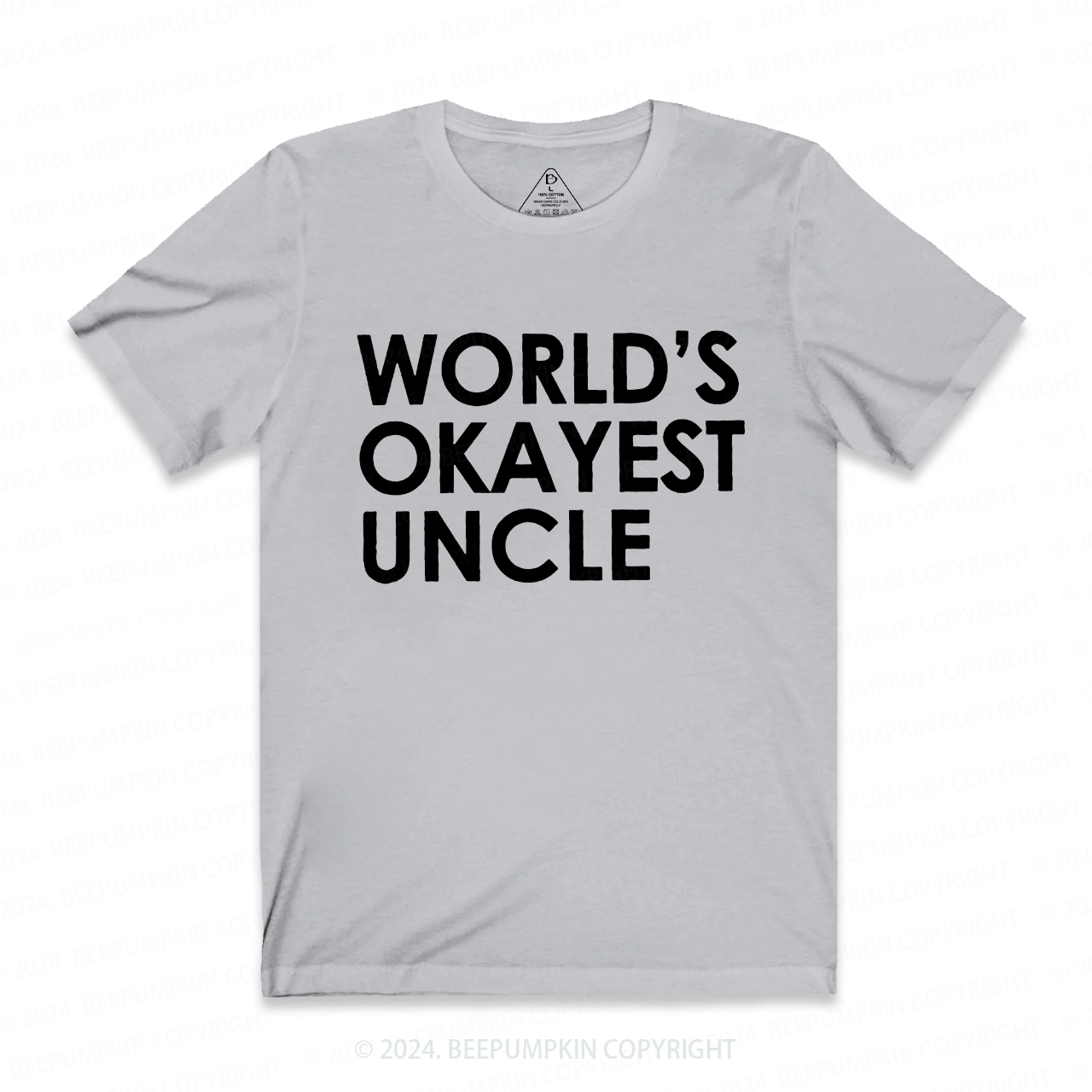 World's Okayest UNCLE T-shirt