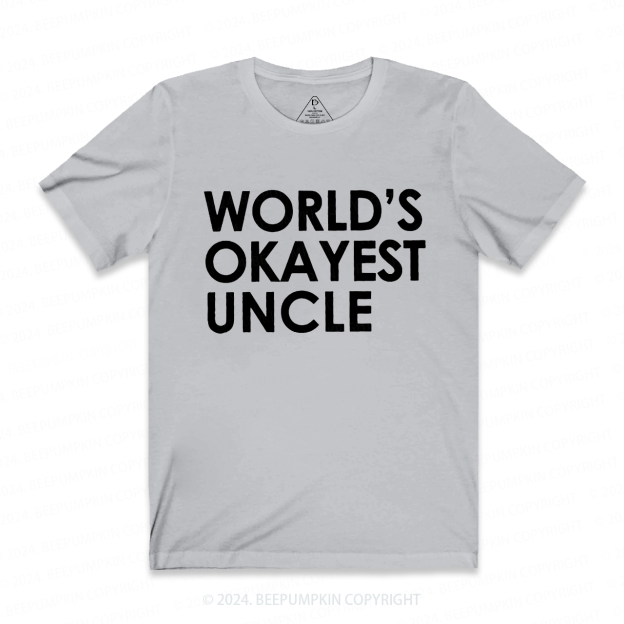 World's Okayest UNCLE T-shirt