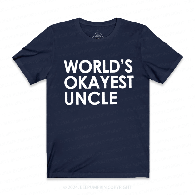 World's Okayest UNCLE T-shirt