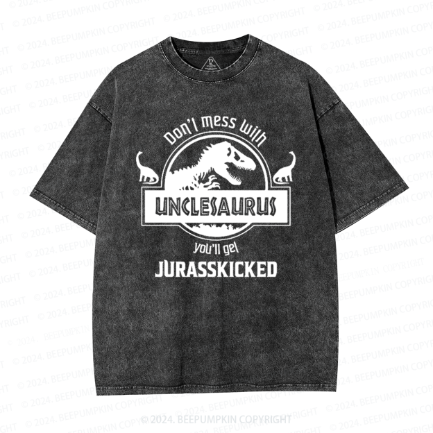 Don't Mess With Unclesaurus You'll Get Jurasskicked Uncle Washed T-Shirts 