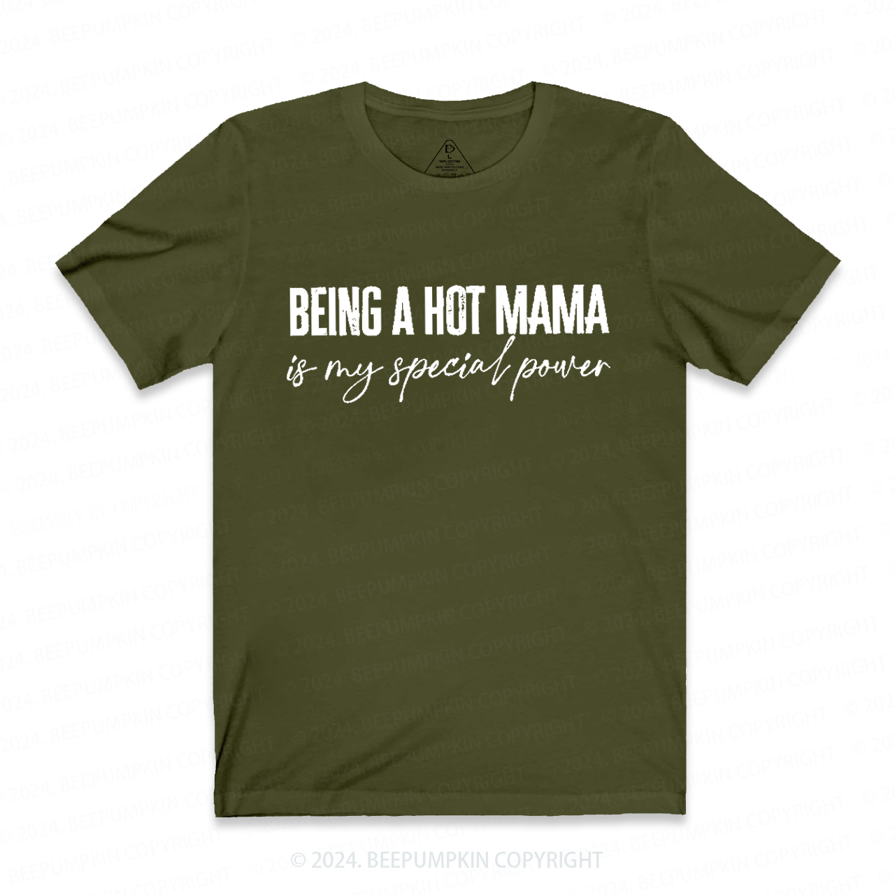 Being A Hot Mama Is My Special Power Mama Shirt