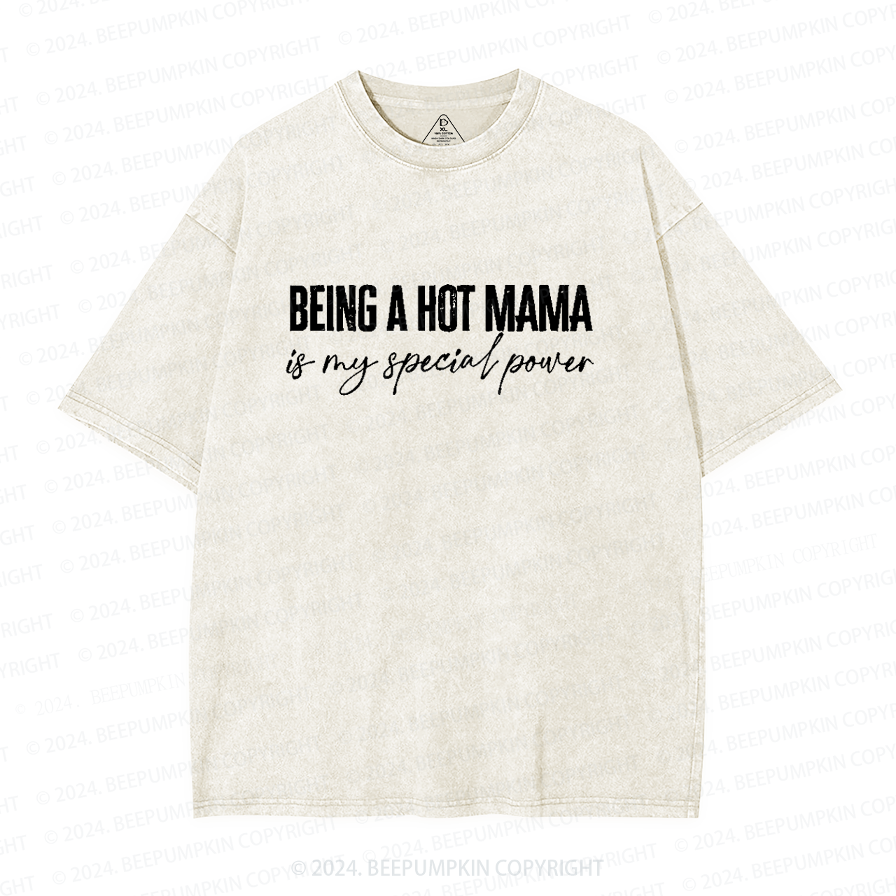 Being A Hot Mama Is My Special Power Mama Washed T-Shirts 