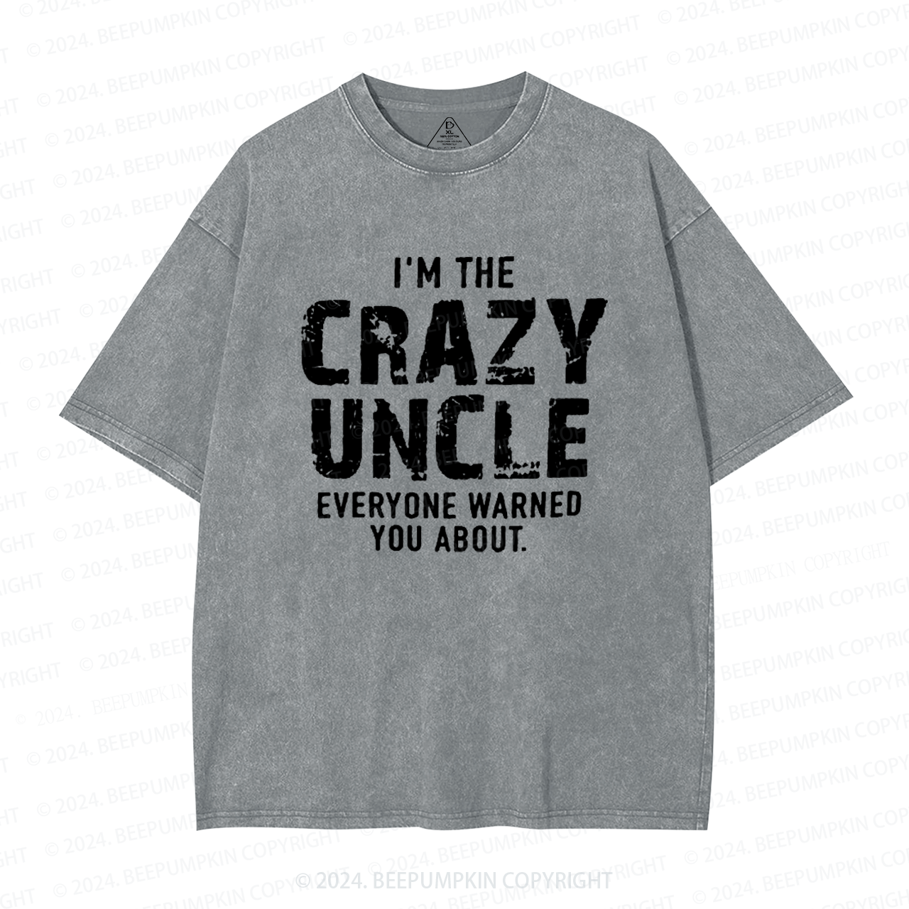 I'm The Crazy Uncle Everyone Warned You About Uncle Washed T-Shirts 