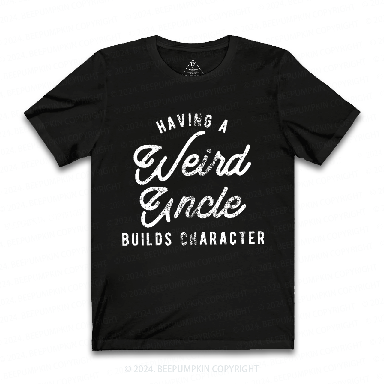 Having A Weird Uncle Builds Character Uncle T-shirt