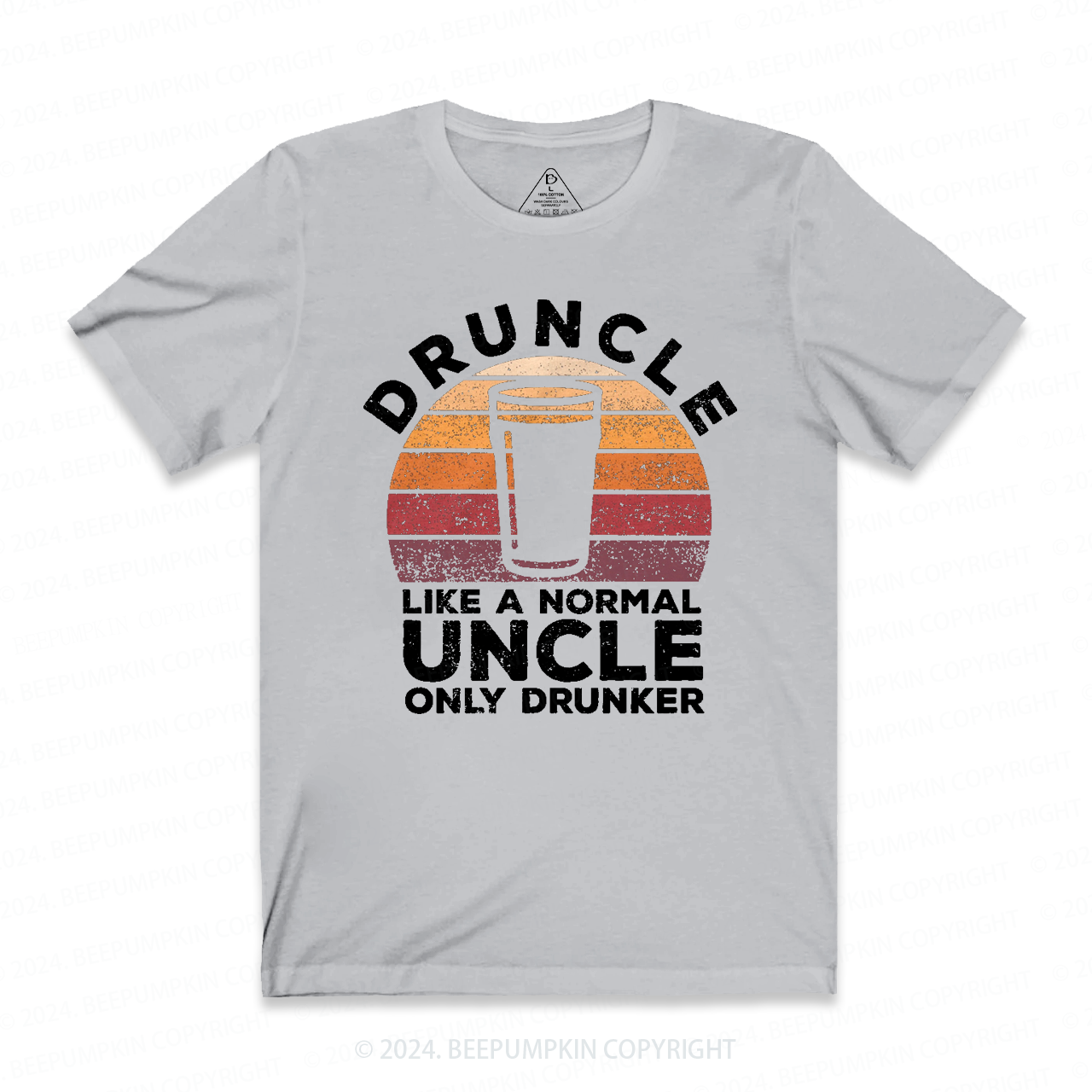 Druncle Like A Normal Uncle Only Drunker Uncle T-shirt