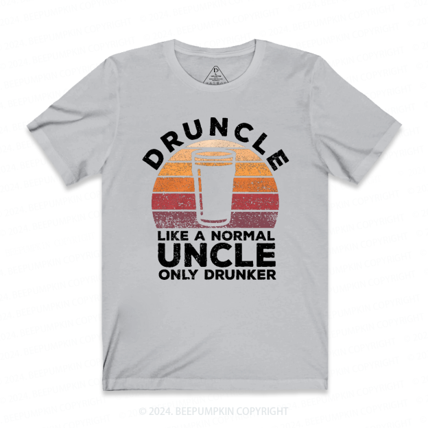 Druncle Like A Normal Uncle Only Drunker Uncle T-shirt