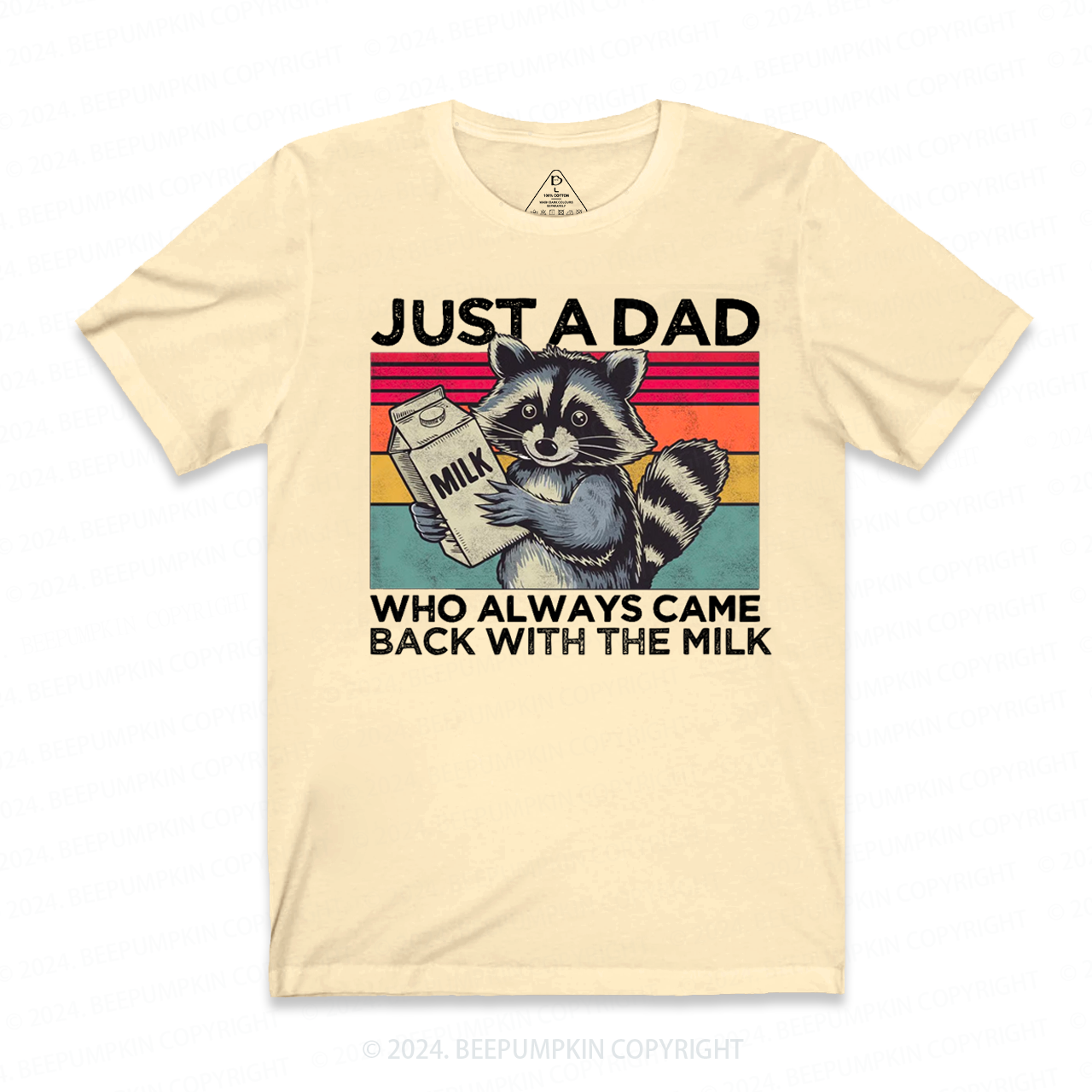 Just A Dad Who Always Came Back With The Milk Dad T-shirt