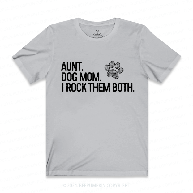 Aunt and Dog Mom Aunt T-Shirts 